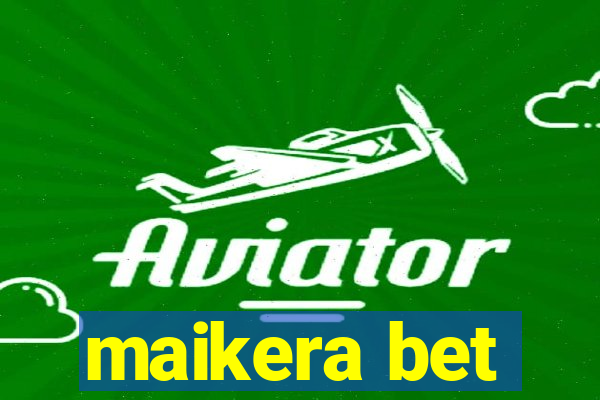maikera bet